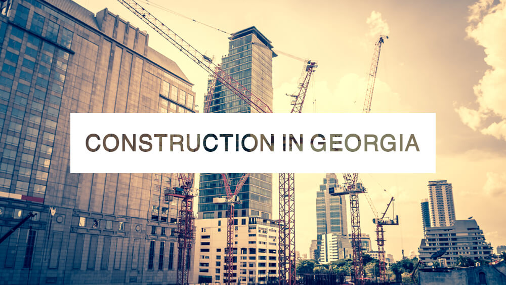 Construction in Georgia Construction in Georgia